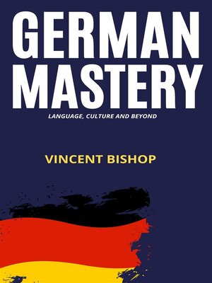 cover image of German Mastery--Language, Culture and Beyond